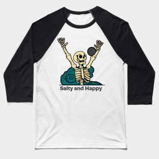 Salty and Happy Skeleton Baseball T-Shirt